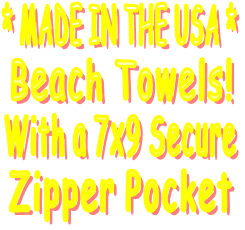    * MADE IN THE USA *    Beach Towels! With a 7x9 Secure    Zipper Pocket